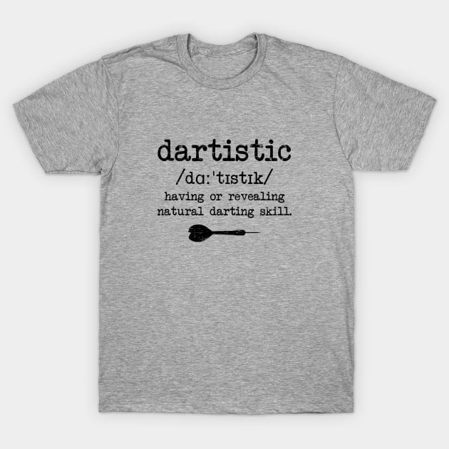 Dartistic T-Shirt by artlahdesigns